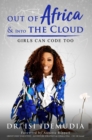 Image for Out of Africa &amp; Into the Cloud: Girls Can Code Too