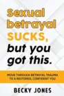 Image for Sexual betrayal SUCKS, but you got this.