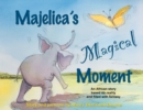 Image for Majelica&#39;s Magical Moment : An African story based on reality and filled with fantasy