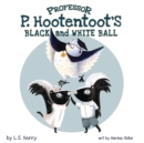 Image for Professor P. Hootentoot&#39;s Black and White Ball