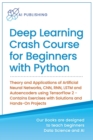 Image for Deep Learning Crash Course for Beginners with Python : Theory and Applications of Artificial Neural Networks, CNN, RNN, LSTM and Autoencoders using TensorFlow 2.0- Contains Exercises with Solutions an