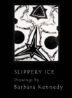 Image for Slippery Ice: Ink Drawings