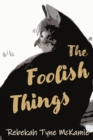 Image for The Foolish Things