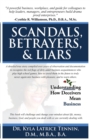 Image for Scandals, Betrayers, &amp; Liars : Understanding How Deceivers Mean Business