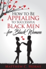 Image for How To Be Appealing To Successful Black Men... For Black Women