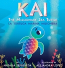 Image for Kai The Missionary Sea Turtle Kai la tortuga marina misionera