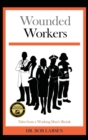 Image for Wounded Workers : Tales from a Working Man&#39;s Shrink