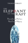 Image for The Elephant on the Raft : Remembering Dad on a Mark Twain Odyssey