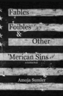 Image for Fables, Foibles &amp; Other &#39;Merican Sins