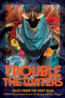 Image for Trouble the waters  : tales from the deep blue
