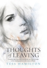 Image for Thoughts of Leaving : A memoir that swirls from beneath the San Francisco tides to her awaiting passion in the streets of Brazil