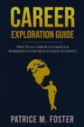 Image for Career Exploration Guide : Career Guidance &amp; Worksheets for High School Students