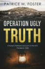 Image for Operation Ugly Truth : A Nurse&#39;s Firsthand account of the NYC Pandemic 2020