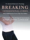 Image for Breaking Generational Curses When Child Protective Services Takes Your Children : Understanding Psychological Assessments and Decoding Language
