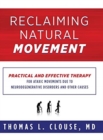 Image for Reclaiming Natural Movement : Practical and effective therapy for ataxic movements due to neurodegenerative disorders and other causes