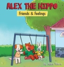 Image for Alex The Hippo : Friends &amp; Feelings