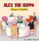 Image for Alex The Hippo : Manners &amp; Etiquette