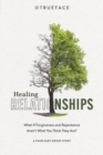 Image for Healing Relationships: What If Forgiveness and Repentance Aren&#39;t What You Think They Are?