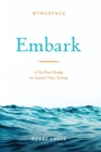 Image for Embark: A Six-Part Study to Launch Your Group