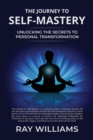 Image for Journey to Self-Mastery: Unlocking the Secrets to Personal Transformation
