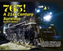 Image for 765, A Twenty-First Century Survivor : A little history and some great stories from Rich Melvin, the 765&#39;s engineer.