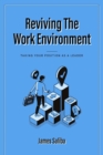 Image for REVIVING THE WORK ENVIRONMENT: TAKING YOUR POSITION AS A LEADER