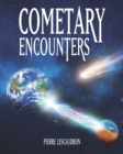 Image for Cometary Encounters : Flash-Frozen Mammoths, Mars-Earth Discharge, Comet Venus and the 3,600-Year Cometary Cycle