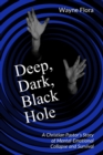 Image for Deep, Dark, Black Hole : A Christian Pastor&#39;s Story of Mental-Emotional Collapse and Survival