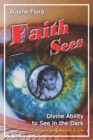 Image for Faith Sees : Divine Ability to See in the Dark
