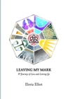 Image for Leaving My Mark : A Journey of Loss and Letting Go