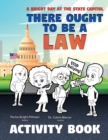 Image for There Ought to Be a Law (Activity Book); A Bright Day at the State Capitol