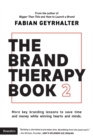 Image for The Brand Therapy Book 2 : More key branding lessons to save time and money while winning hearts and minds.