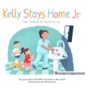 Image for Kelly Stays Home Jr; The Science of Coronavirus