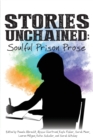 Image for Stories Unchained : Soulful Prison Prose