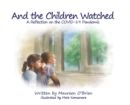 Image for And the Children Watched : A Reflection on the COVID-19 Pandemic