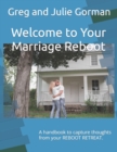 Image for Welcome to Your Marriage Reboot : A handbook to capture thoughts from your REBOOT RETREAT.