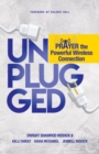 Image for Unplugged : Prayer The Powerful Wireless Connection
