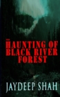 Image for The Haunting of Black River Forest (A Horror Adventure Short Story)