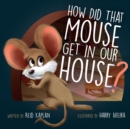 Image for How Did That Mouse Get In Our House