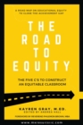 Image for The Road To Equity : The Five C&#39;s to Construct an Equitable Classroom