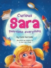 Image for Curious Sara questions everything : A Sweet &amp; Silly Sibling Story