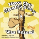 Image for How the Giraffe&#39;s Day Was Almost Ruined