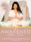 Image for The Awakened Goddess Detox : A Heart-Centered Guide to Detoxing Body, Mind &amp; Soul, Mastering Self-Love, and Manifesting the Healthy Life You Deserve