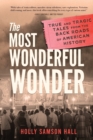 Image for The Most Wonderful Wonder : True and Tragic Tales From the Back Roads of American History