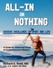 Image for All-In or Nothing * A Guide for Advanced Study of Comprehensive Mastery : Achieve Excellence in Sport and Life