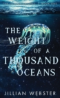 Image for The Weight of a Thousand Oceans : The Forgotten Ones - Book One