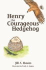 Image for Henry the Courageous Hedgehog