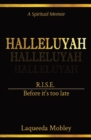 Image for Halleluyah : R.I.S.E. Before it&#39;s too late