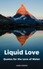 Image for Liquid Love : Quotes For The Love Of Water