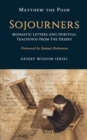 Image for Sojourners : Monastic Letters and Spiritual Teachings from the Desert
